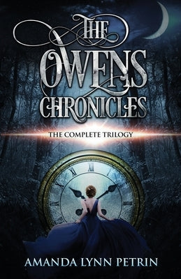 The Owens Chronicles: The Complete Trilogy by Petrin, Amanda Lynn