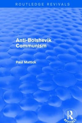 Revival: Anti-Bolshevik Communism (1978) by , Paul Mattick, Jr.