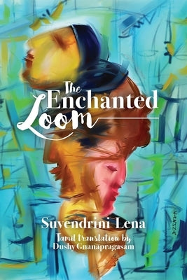 The Enchanted Loom by Lena, Suvendrini