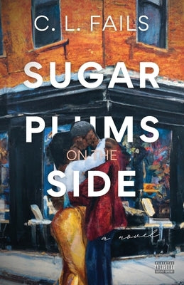 Sugarplums on the Side by Fails, C. L.