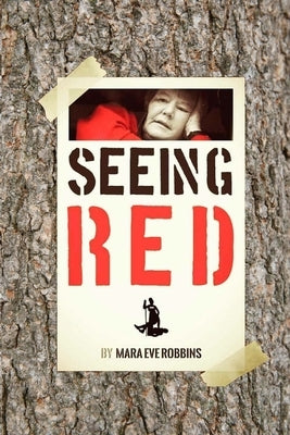 Seeing Red by Robbins, Mara Eve