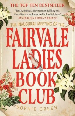 The Inaugural Meeting of the Fairvale Ladies Book Club by Green, Sophie