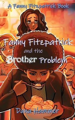 Fanny Fitzpatrick and the Brother Problem by Hammer, Dana