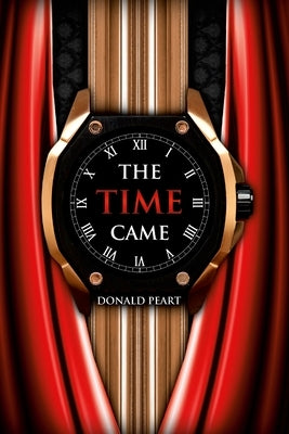 The Time Came by Peart, Donald