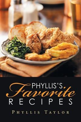 Phyllis's Favorite Recipes by Taylor, Phyllis