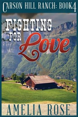 Fighting For Love: Contemporary Cowboy Romance by Rose, Amelia