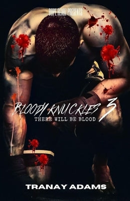 Bloody Knuckles 3 by Adams, Tranay