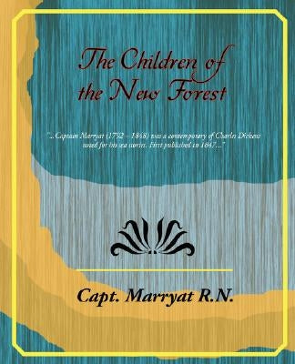 The Children of the New Forest by Marryat R. N., Capt