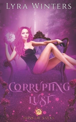 Corrupting Lust: A Sons of Satan Novel by Winters, Lyra