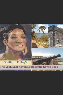 The Lost, Last Adventurers of the Seven Seas by Joseph, Marguerite-Joan