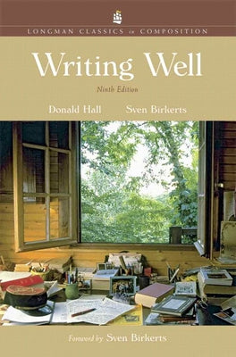 Writing Well, Longman Classics Edition by Hall, Donald