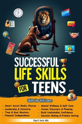 Successful Life Skills for Teens by Smith, Chad K.