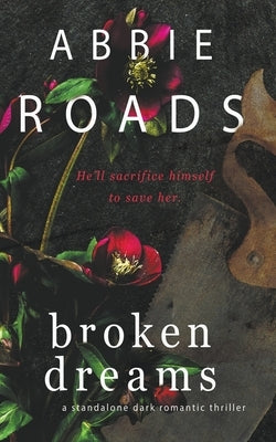 Broken Dreams by Roads, Abbie