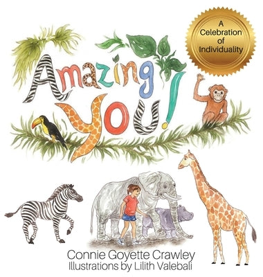 Amazing YOU! A Celebration of Individuality by Crawley, Connie Goyette