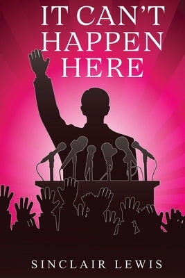 It Can't Happen Here by Lewis, Sinclair