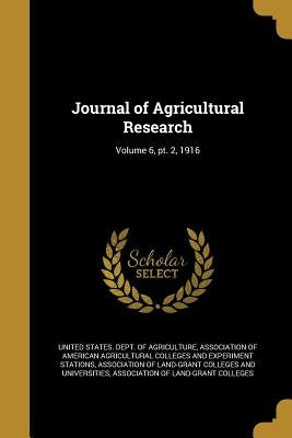 Journal of Agricultural Research; Volume 6, pt. 2, 1916 by United States Dept of Agriculture