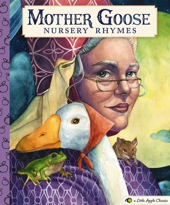 Mother Goose Nursery Rhymes: A Little Apple Classic by Baek, Gina