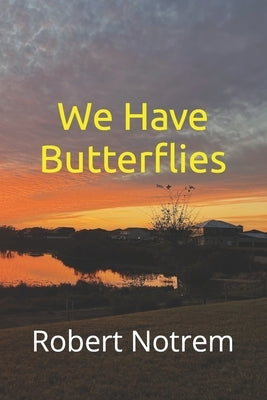 We Have Butterflies by Smith, Susan A.