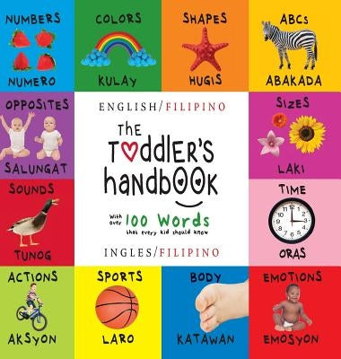 The Toddler's Handbook: Bilingual (English / Filipino) (Ingles / Filipino) Numbers, Colors, Shapes, Sizes, ABC Animals, Opposites, and Sounds, with ov by Martin, Dayna