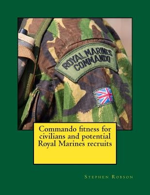 Commando fitness for civilians and potential Royal Marines recruits by Marta, Sonia
