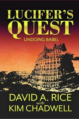 Lucifer's Quest: Undoing Babel by Chadwell, Kim
