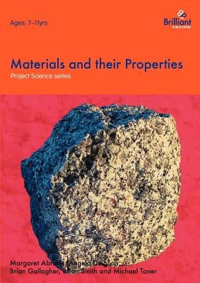 Project Science - Materials and their Properties by Gallagher, B.