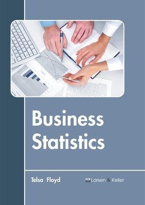 Business Statistics by Floyd, Telsa
