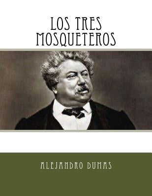 Los Tres Mosqueteros (Spanish Edition) by Dumas, Alejandro