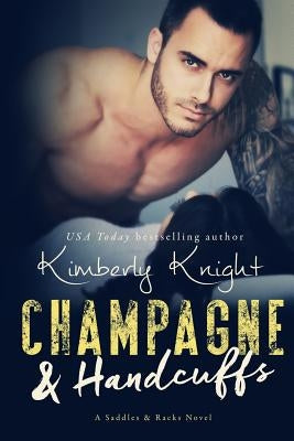 Champagne & Handcuffs by Knight, Kimberly