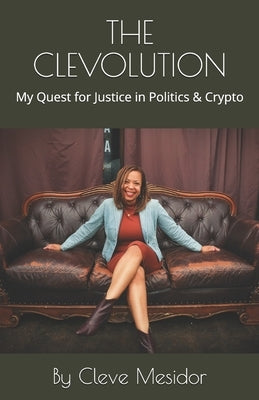 The Clevolution: My Quest for Justice in Politics & Crypto by Mesidor, Cleve