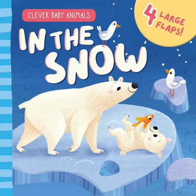 In the Snow by Clever Publishing