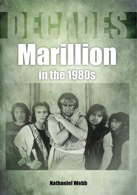 Marillion in the 1980s by Webb, Nathaniel