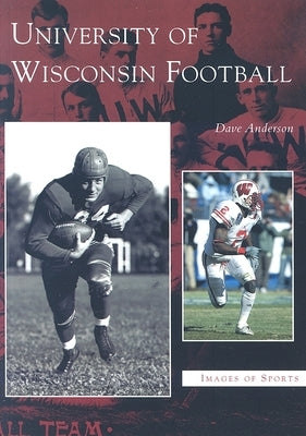 University of Wisconsin Football by Anderson, Dave