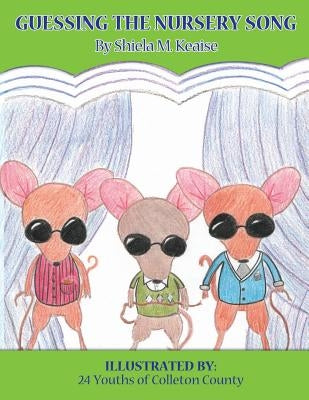 Guessing the Nursery Song by Keaise, Shiela M.