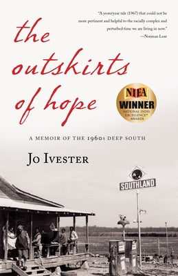 The Outskirts of Hope: A Memoir of the 1960s Deep South by Ivester, Jo