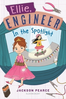 Ellie, Engineer: In the Spotlight by Pearce, Jackson