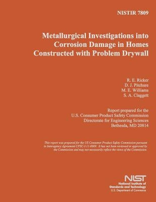 Metallurgical Investigations into Corrosion Damage in Homes Constructed with Problem Drywall by U. S. Department of Commerce