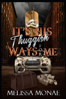 It's His Thuggish Ways For Me by Monae, Melissa