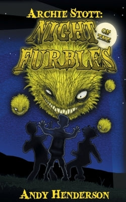 Archie Stott: Night of the Furbles by Henderson, Andy