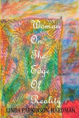 Woman on the Edge of Reality by Parkinson-Hardman, Linda