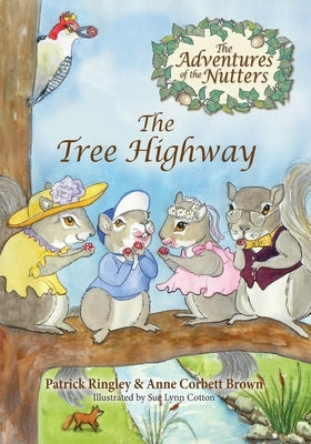 The Adventures of the Nutters, the Tree Highway by Ringley, Patrick