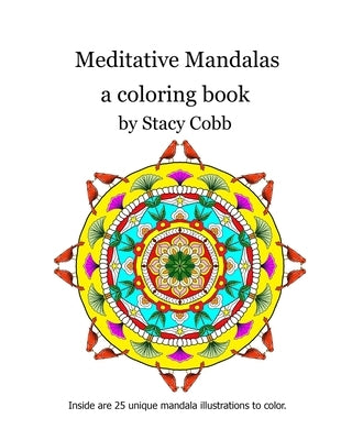 Meditative Mandalas: A Coloring Book by Cobb, Stacy-Sue
