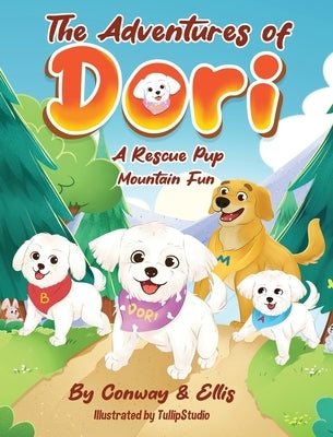 The Adventures of Dori - A Rescue Pup: Mountain Fun by Conway, Kathleen