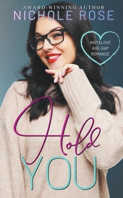 Hold You by Rose, Nichole