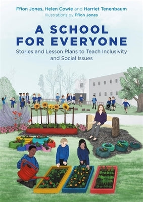 A School for Everyone: Stories and Lesson Plans to Teach Inclusivity and Social Issues by Jones, Ffion