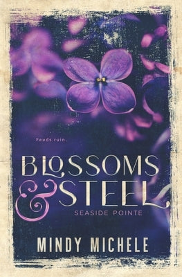 Blossoms & Steel by Miller, Michele G.
