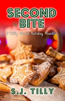 Second Bite: A Holiday Novella by Tilly, S. J.