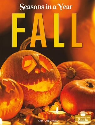Fall: A Crabtree Roots Book by Culliford, Amy