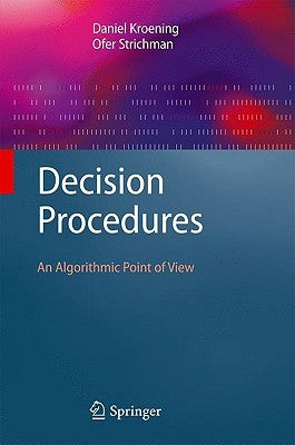 Decision Procedures: An Algorithmic Point of View by Kroening, Daniel