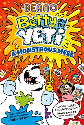 Beano Betty and the Yeti: A Monstrous Mess by Beano